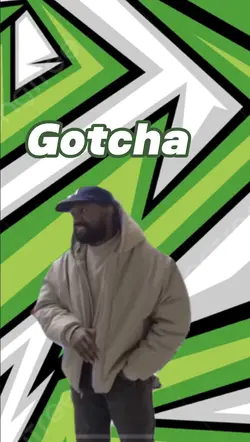 Gotcha!