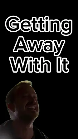 Getting Away With It