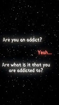 I’m Addicted To ___
