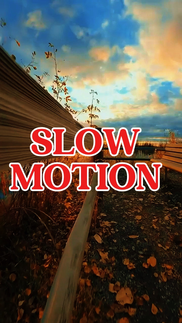 Slow motion 