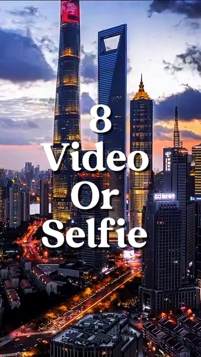 8 video or selfie 