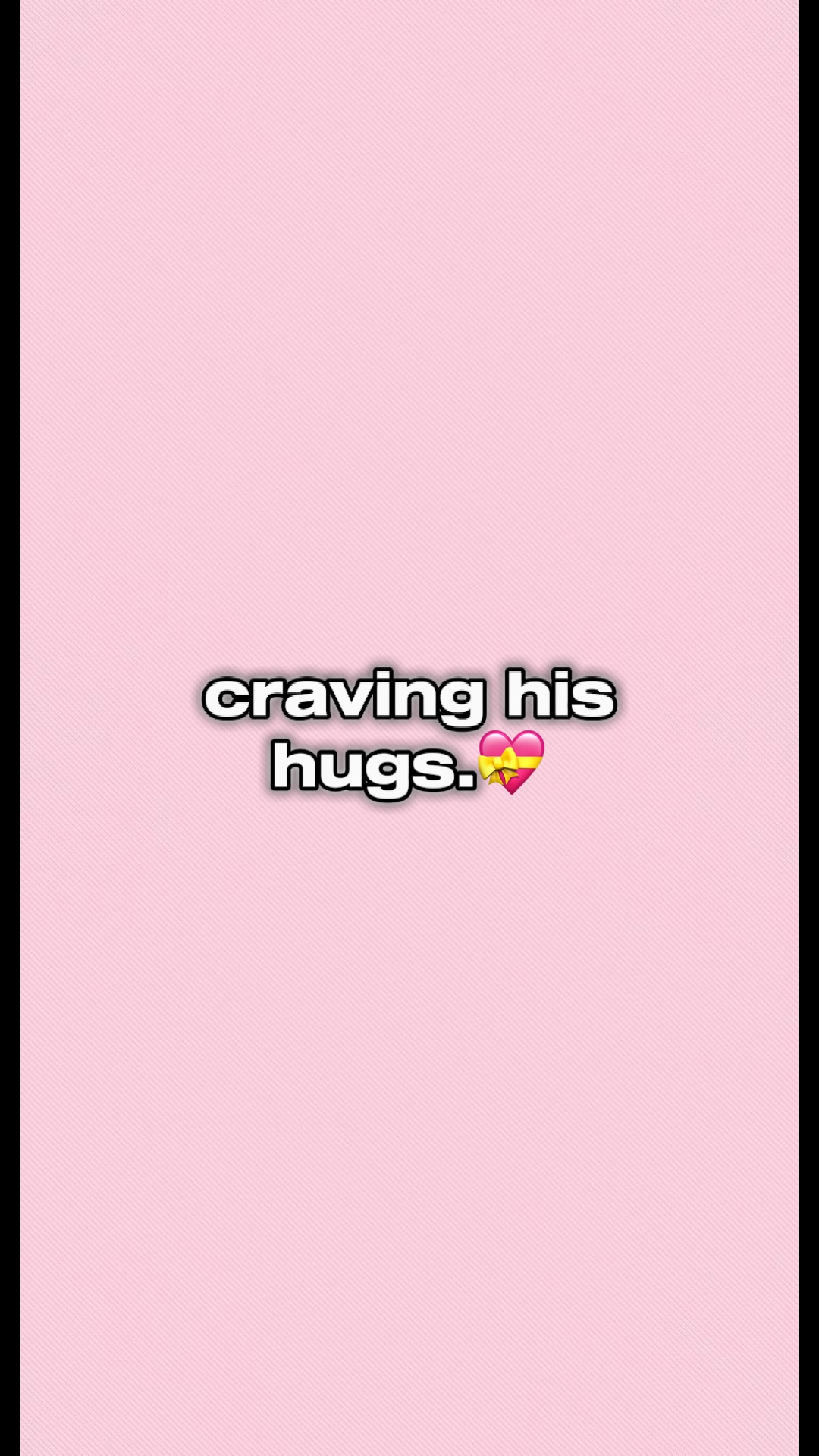 craving his hugs🙈💞