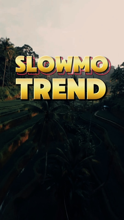 Slowmo Trend
