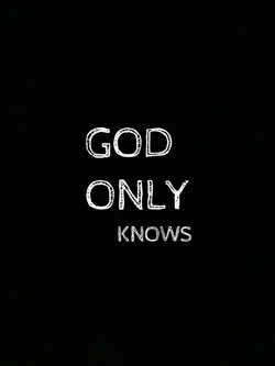 Godonlyknows