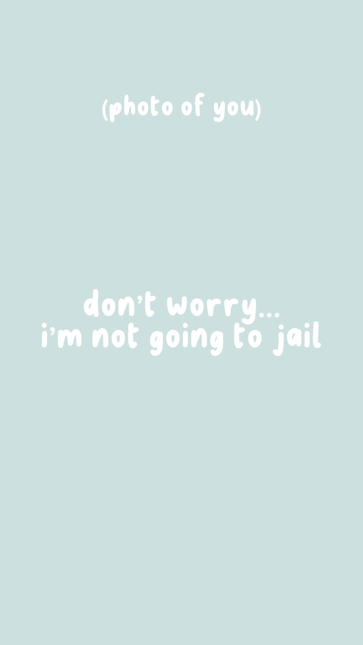 not going to jail…