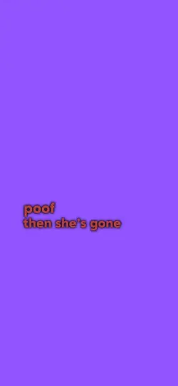disappear like poof 