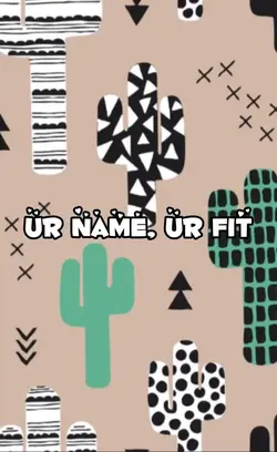 Ur name, ur fit