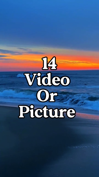 14 video or picture 