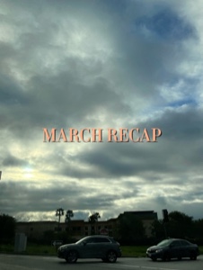March recap