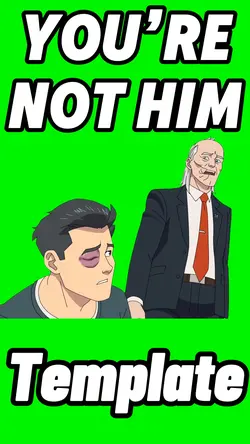 You’re Not Him