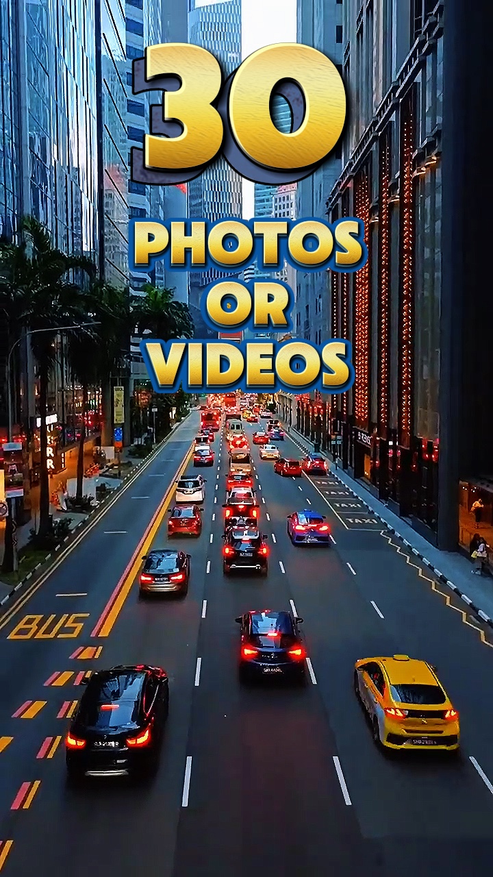 30 photos or videos