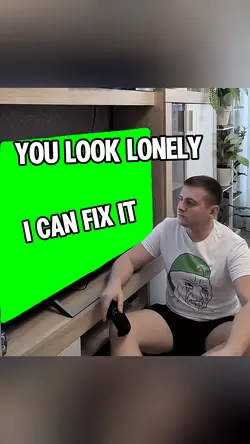 YOU LOOK LONELY