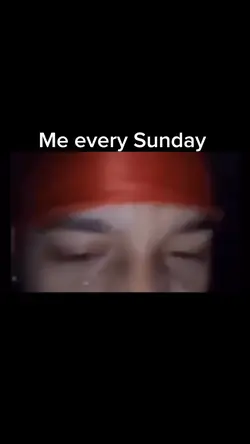 Me every Sunday
