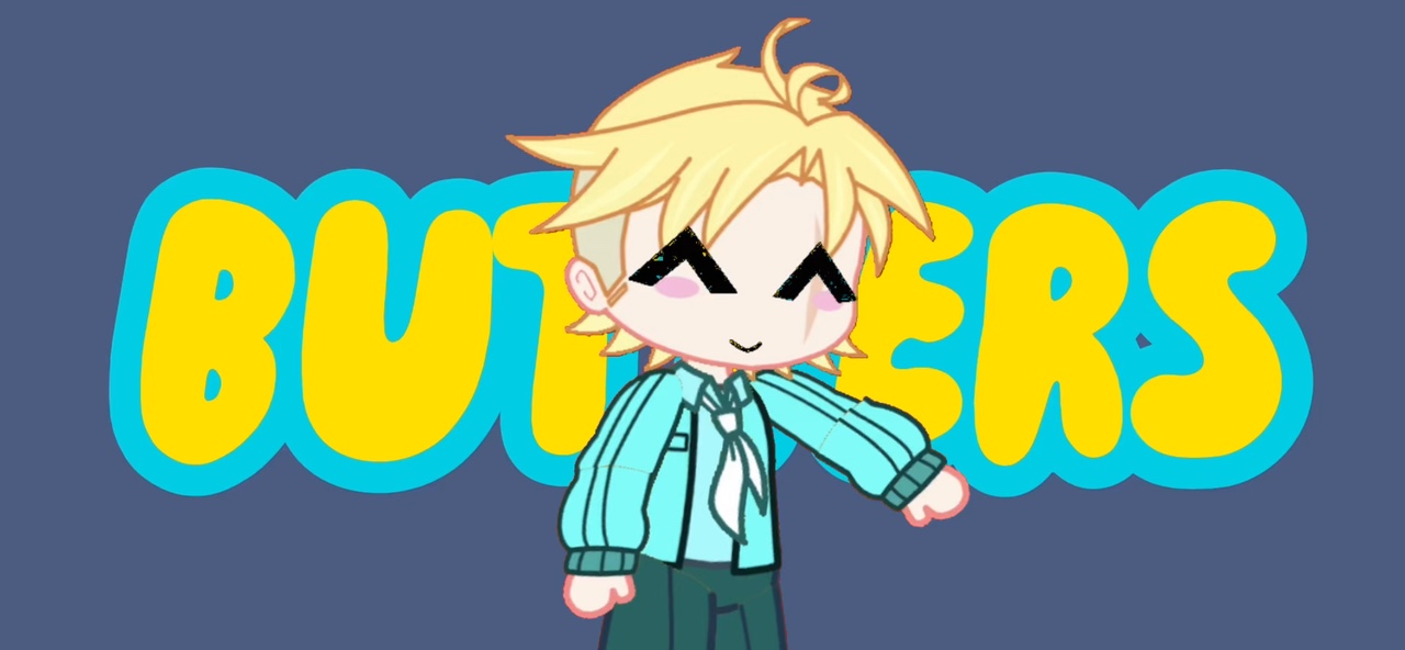 BUTTERS EDIT 😍✨