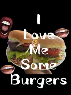 I love burgers