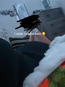 I wish I had a twin