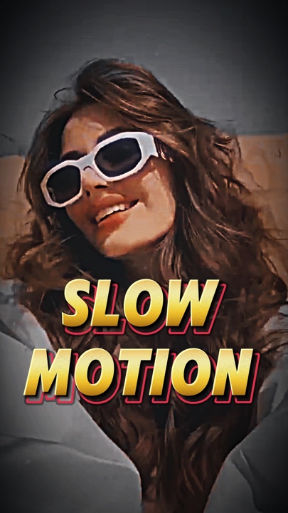 Slow motion 