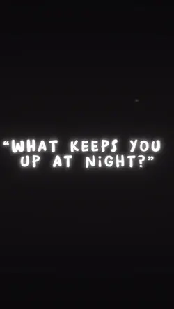 Keeps u up at night