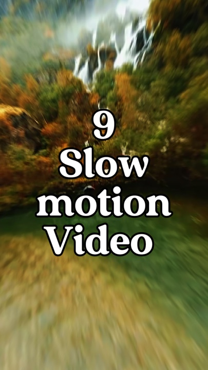 9 video slow motion 