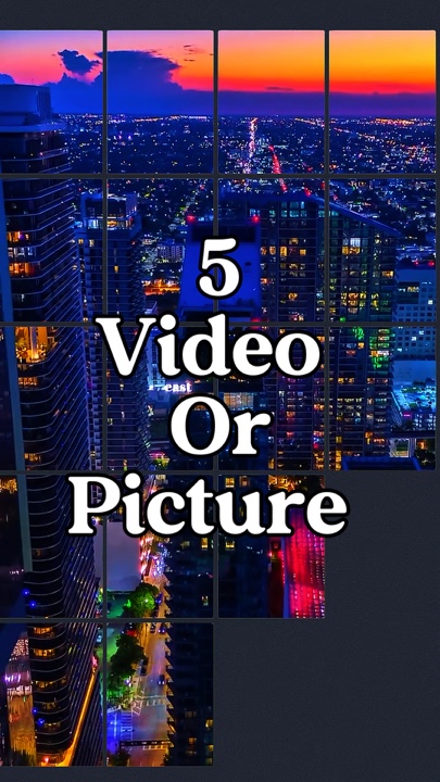 5 video or picture 