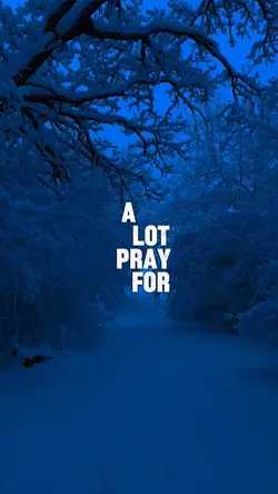 Pray a lot 