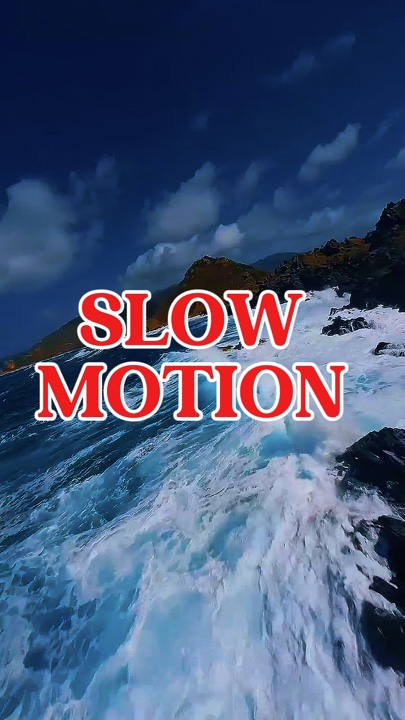 Slow motion 