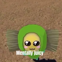 Mentally juicy