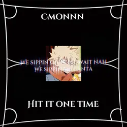CmonnnHitItOneTime