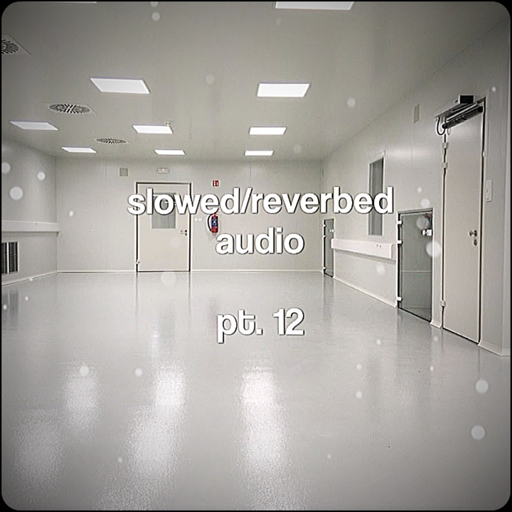 pt13 | slow + reverb