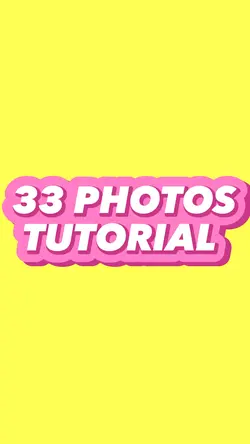 33 PHOTO TUTORIAL