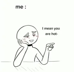 You are hot ๐ฅต