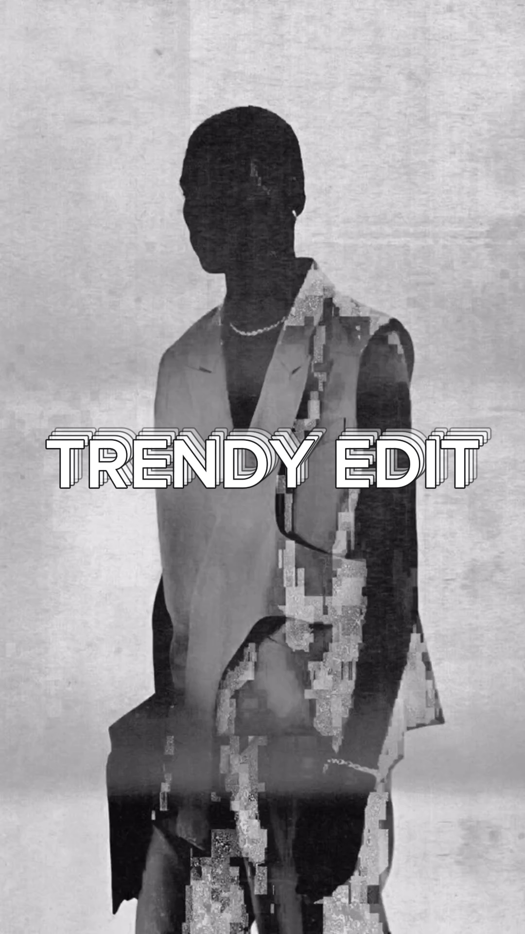 Trendy edit