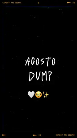 AGOSTO DUMP 💛