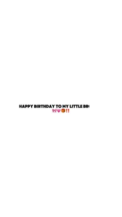 HAPPY BDAY BRODY