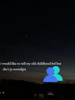 she’s just nostalgia