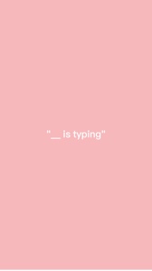 HES TYPING??