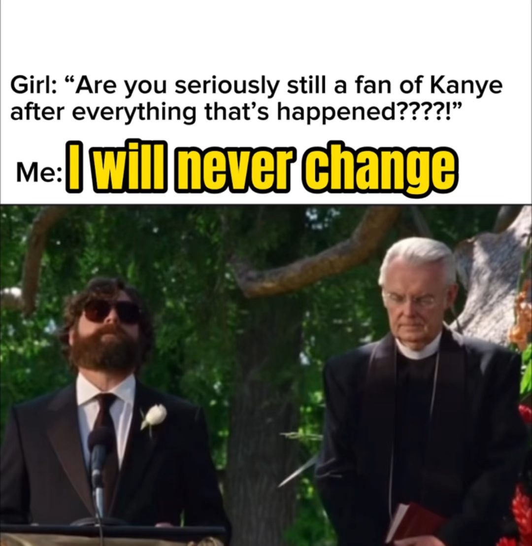 I will never change 