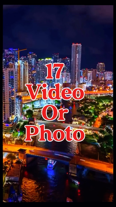 17 video or photo