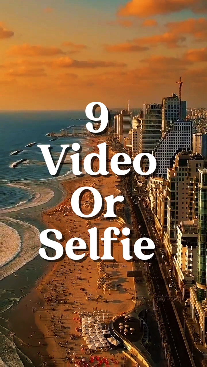 9 video or selfie 