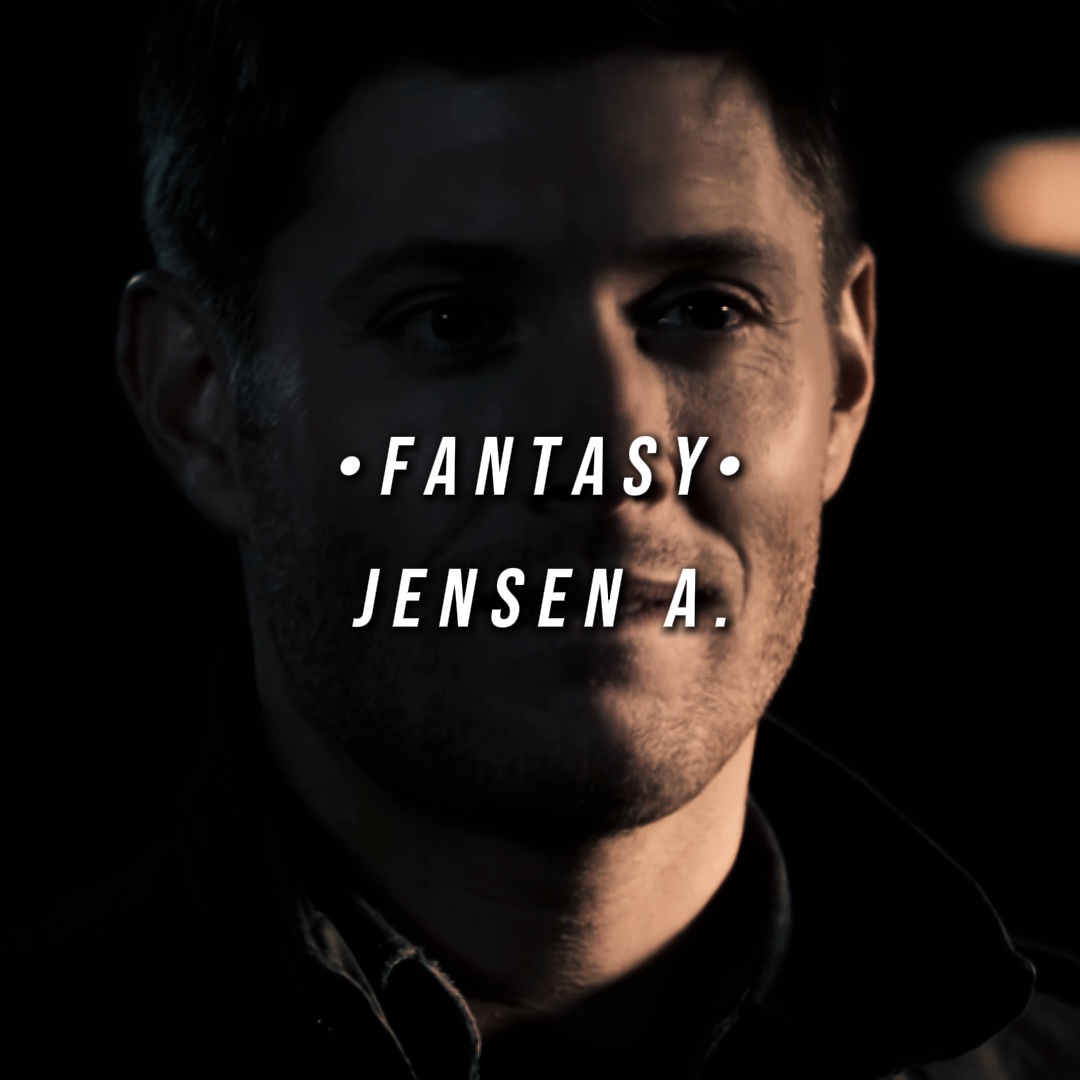 •Fantasy• Jensen A.