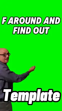 F Around & Find Out 