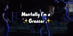 Iโm a โจGreaserโจ