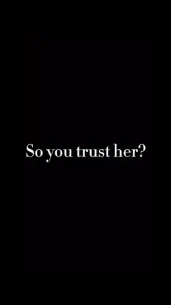 Trust her?