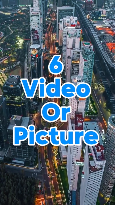 6 video or picture 