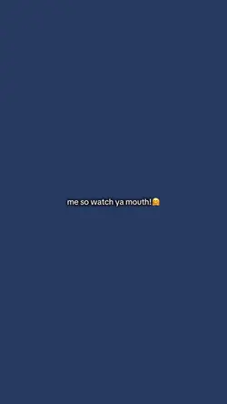 watch your mouth