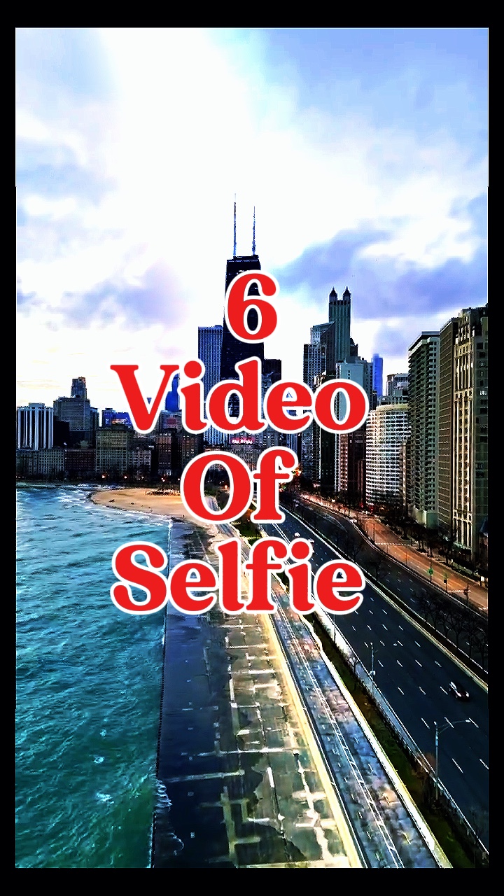 6 video or selfie 