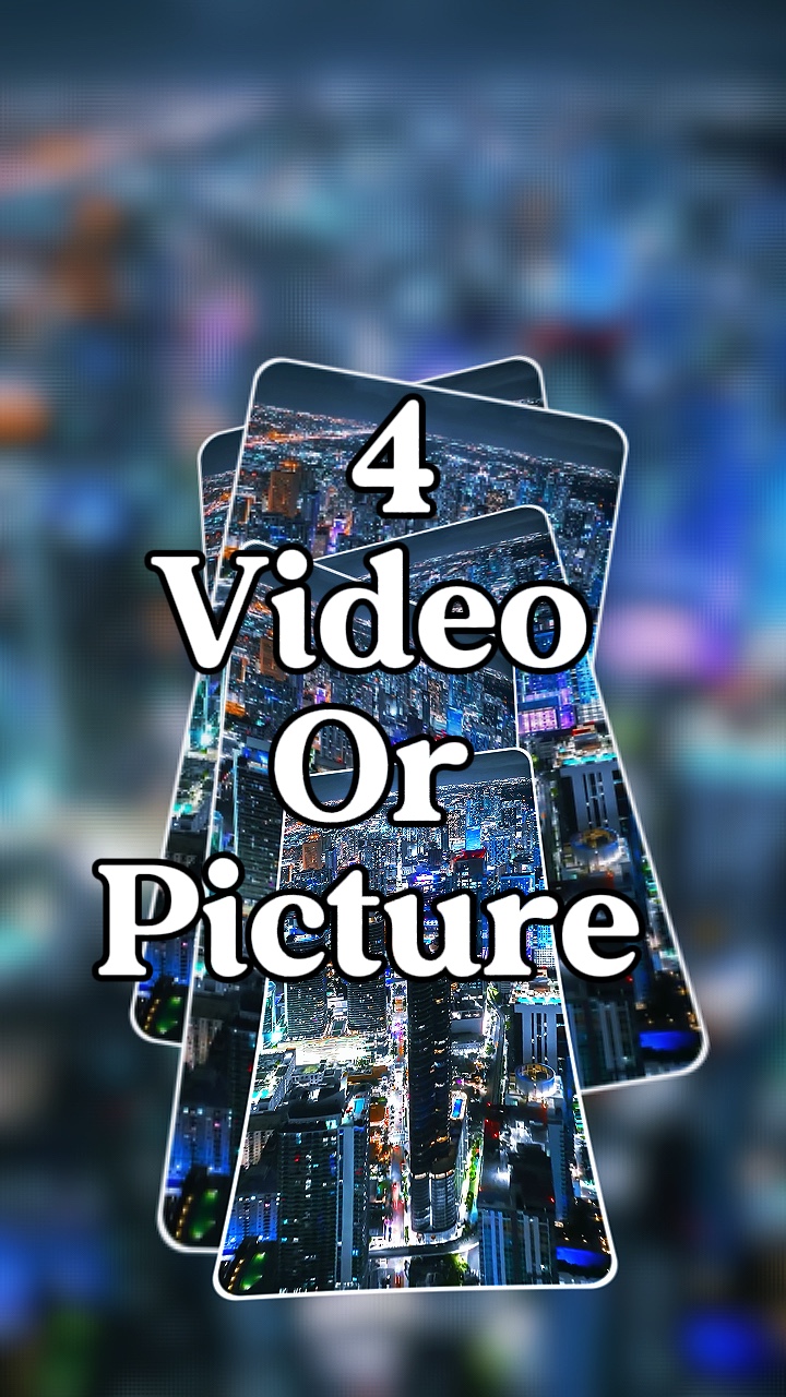 4 video or picture 