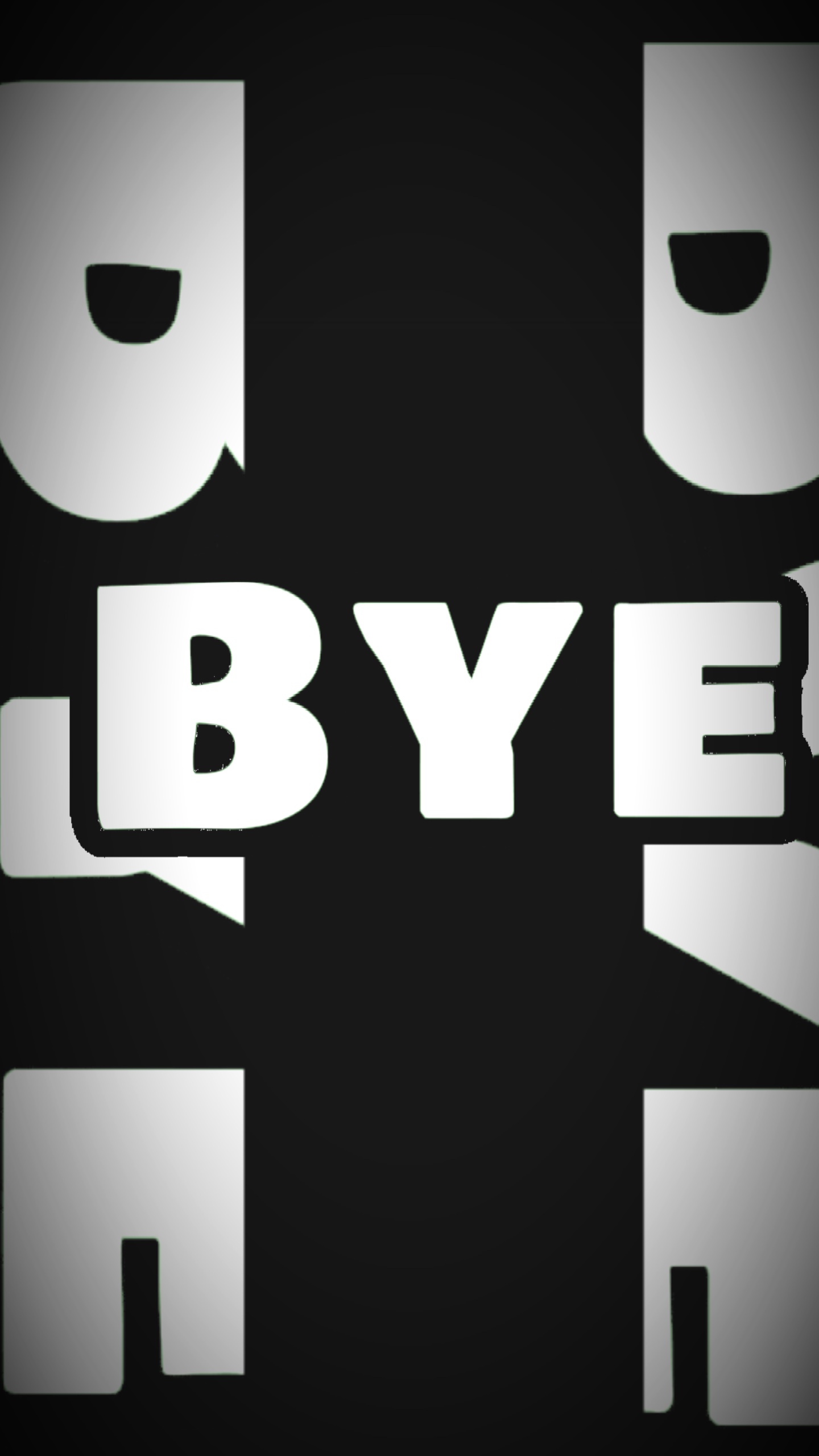 BYE BYE
