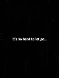 Itโs hard to let go.
