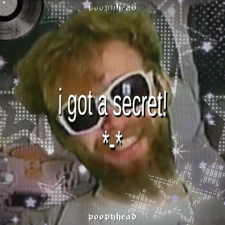 I got a secret